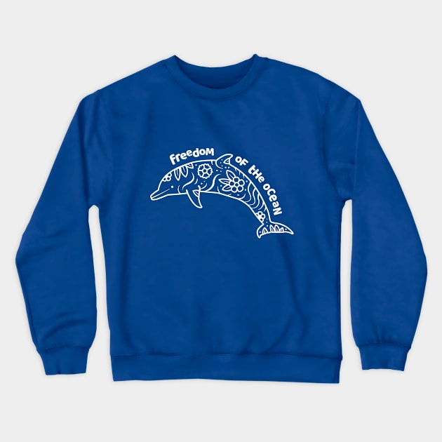 Freedom of the Ocean - Dolphin Crewneck Sweatshirt by bangtees